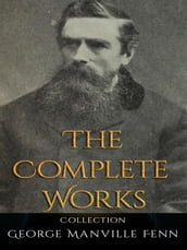 George Manville Fenn: The Complete Works