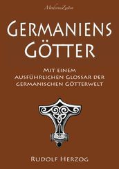 Germaniens Götter Mit einem ausführlichen Glossar der germanischen Götterwelt