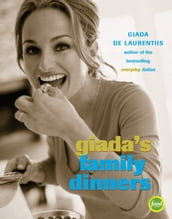 Giada s Family Dinners