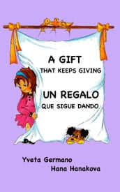 A Gift That Keeps Giving/Un regalo que sigue dando