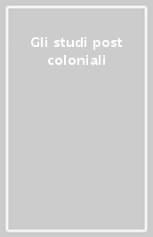 Gli studi post coloniali