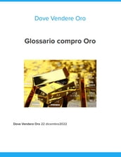 Glossario Compro Oro - Dove Vendere Oro