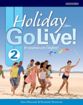 Go live holiday. Student book. Per la Scuola media. Con espansione online. Con CD-Audio. Vol. 2