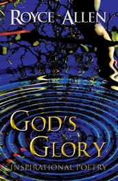 God s Glory: Inspirational Poetry