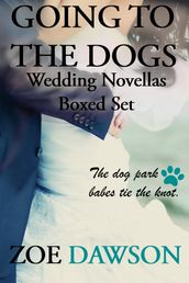Going to the Dogs Wedding Novellas Boxed Set