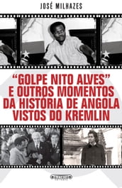 «Golpe Nito Alves» e outros momentos da história de Angola vistos do Kremlin
