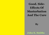 Good. Side-Effects Of Masturbation And The Cure.