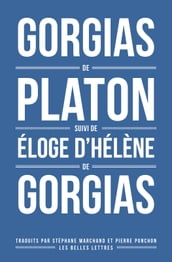 Gorgias de Platon, suivi d Éloge d Hélène de Gorgias