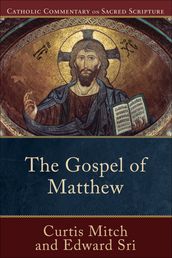 Gospel of Matthew, The (Catholic Commentary on Sacred Scripture)