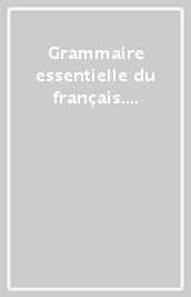 Grammaire essentielle du français. A1. Per le Scuole superiori. Con CD-Audio