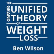 Grand Unified Theory of Weight Loss, The