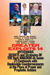 Greater Exploits - 14 MYSTERIOUS SECRETS and Strategies OF THE Dark KINGDOM on Seven (7)