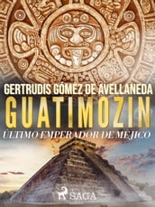 Guatimozin, último emperador de Méjico