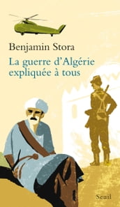 La Guerre d Algérie expliquée à tous