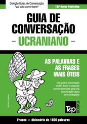 Guia de Conversação Português-Ucraniano e dicionário conciso 1500 palavras
