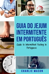 Guia do Jejum Intermitente Em português/ Guide to Intermittent Fasting In Portuguese