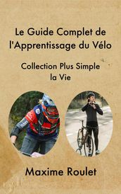 Le Guide Complet de l Apprentissage du Vélo