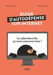 Guide d auto-défense sur Internet - La Cybersécurité, ça nous concerne tous !