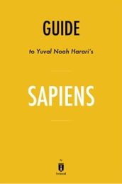Guide to Yuval Noah Harari s Sapiens by Instaread