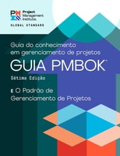 A Guide to the Project Management Body of Knowledge (PMBOK® Guide) Seventh Edition and The Standard for Project Management (BRAZILIAN PORTUGUESE)