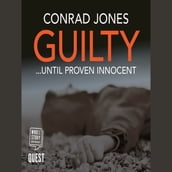 Guilty... Until Proven Innocent