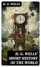 H. G. Wells  Short History of The World
