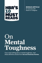 HBR s 10 Must Reads on Mental Toughness (with bonus interview 