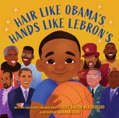 Hair Like Obama s, Hands Like Lebron s