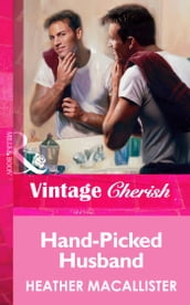 Hand-Picked Husband (Mills & Boon Vintage Cherish)