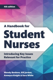 A Handbook for Student Nurses, fourth edition