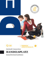 Handelsplatz. Per le Scuole superiori. Con CD Audio formato MP3. Con e-book. Con espansione online