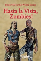 Hasta La Vista, Zombies!