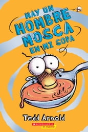 Hay un Hombre Mosca en mi sopa (There s a Fly Guy In My Soup)