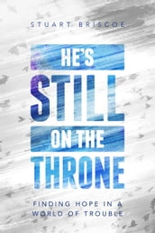 He s Still on the Throne