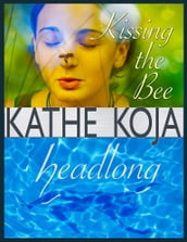 Headlong/Kissing the Bee