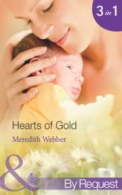Hearts Of Gold: The Children s Heart Surgeon (Jimmie s Children s Unit) / The Heart Surgeon s Proposal (Jimmie s Children s Unit) / The Italian Surgeon (Jimmie s Children s Unit) (Mills & Boon By Request)