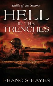 Hell in the Trenches: Battle of the Somme