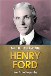 Henry Ford : My Life and Work