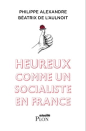 Heureux comme un socialiste en France