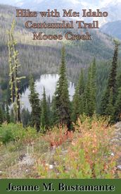 Hike with Me: Idaho Centennial Trail Moose Creek
