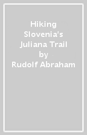 Hiking Slovenia s Juliana Trail