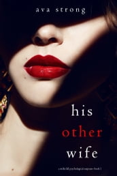 His Other Wife (A Stella Fall Psychological Suspense ThrillerBook One)