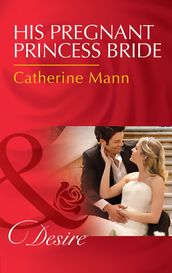 His Pregnant Princess Bride (Mills & Boon Desire) (Bayou Billionaires, Book 1)
