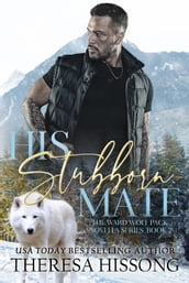His Stubborn Mate (The Ward Wolf Pack Novella Series, Book 2)