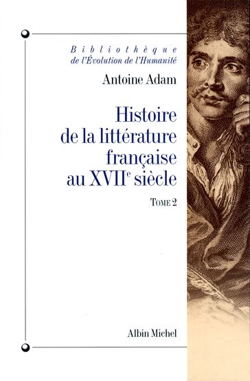 Histoire de la littérature française au XVIIe siècle - tome 2 - Antoine Adam