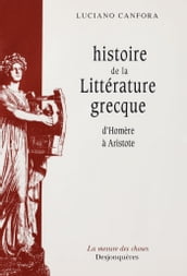 Histoire de la littérature grecque d Homère à Aristote