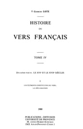 Histoire du vers français. TomeIV