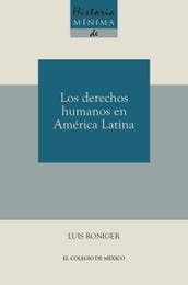Historia mínima de los derechos humanos en América latina