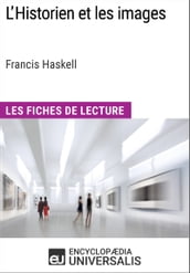 L Historien et les images de Francis Haskell (Les Fiches de Lecture d Universalis)