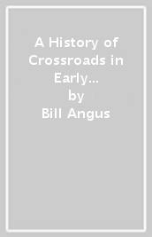 A History of Crossroads in Early Modern Culture